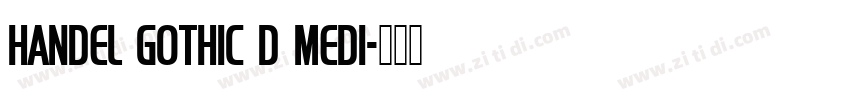Handel Gothic D Medi字体转换